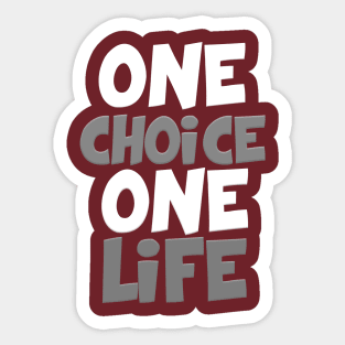 One choice one life Sticker